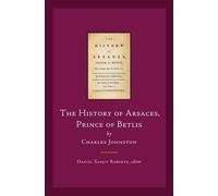 Charles Johnstone The History of Arsaces, Prince of Betlis (Copertina rigida)