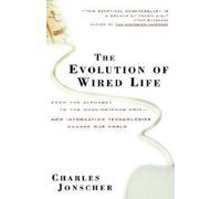 Charles Jonscher The Evolution of Wired Life (Copertina rigida)