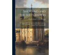 Charles Joseph Galliari Rampini Shetland and the Shetlanders (Tascabile)