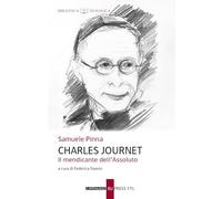 Charles Journet il mendicante dell'assoluto