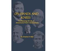 Charles K Abel On Hands And Knees (Copertina rigida)