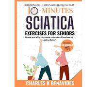 Charles K Benavides 10-minute Sciatica Exercises For Seniors (Tascabile)