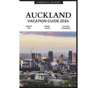 Charles K Delaney Auckland Vacation Guide 2024 (Tascabile)