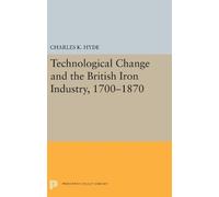 Charles K. Hyde Technological Change and the British Iron Ind (Copertina rigida)