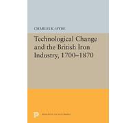 Charles K. Hyde Technological Change and the British Iron Industry, (Tascabile)