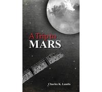 Charles K Landis A Trip to Mars, As Described by an Eye Witness (Tascabile)