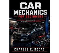 Charles K Rodas Car Mechanics for Beginners (Tascabile)