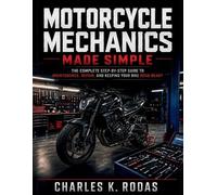 Charles K Rodas Motorcycle Mechanics Made Simple (Tascabile)