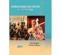 Charles Kebaya John Mugubi African Drama And Theatre (Tascabile)