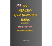 Charles King 102 Healthy Relationship Ideas (Tascabile) 102