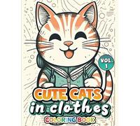 Charles King Cute Cats In Clothes Coloring Book (Tascabile) Cute Cats