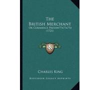 Charles King The British Merchant (Tascabile)
