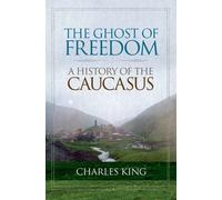 Charles King The Ghost of Freedom (Copertina rigida)