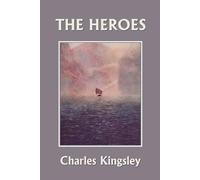 Charles Kingsle The Heroes, Illustrated Edition (Yesterday's Classic (Tascabile)