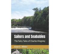 Charles Kingsley Anne E White Sailors and Seababies (Tascabile)