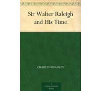 Charles Kingsley Sir Walter Raleigh and His Time (Tascabile)