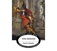 Charles Kingsley The Heroes (Tascabile)