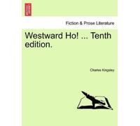 Charles Kingsley Westward Ho ... Tenth edition. (Tascabile)