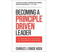 Charles Koch Chase Koch Becoming a Principle-Driven Leader (Copertina rigida)