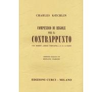 CHARLES KOECHLIN - COMPENDIO DI REGOLE PER IL CONTRAPPUNTO - ED. CURCI