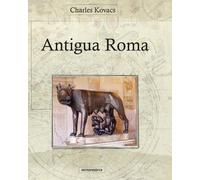 Charles Kovacs Antigua Roma (Tascabile)