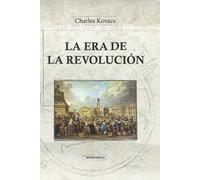 Charles Kovacs La Era de la Revolución (Tascabile)