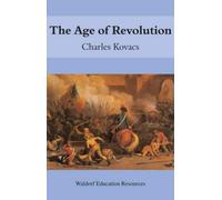 Charles Kovacs The Age of Revolution (Tascabile) Waldorf Education Resources