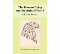 Charles Kovacs The Human Being and the Animal World (Tascabile)