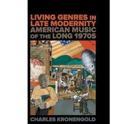 Charles Kronengold Living Genres in Late Modernity (Copertina rigida)
