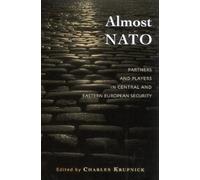 Charles Krupnick Almost NATO (Tascabile) New International Relations of Europe