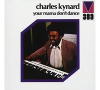 Charles Kynard - Your Mama Don't Dance