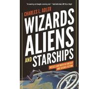 Charles L. Adler Wizards, Aliens, and Starships (Tascabile)