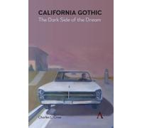 Charles L. Crow California Gothic: The Dark Side of the Dream (Tascabile)