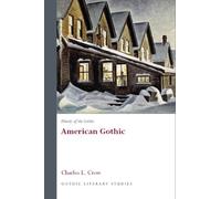 Charles L. Crow History of the Gothic: American Gothic (Tascabile)