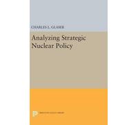 Charles L. Glaser Analyzing Strategic Nuclear Policy (Copertina rigida)
