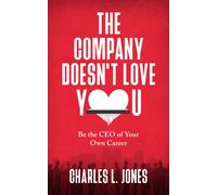 Charles L Jones The Company Doesn't Love You (Copertina rigida)