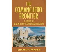 Charles L. Kenner The Comanchero Frontier (Tascabile)