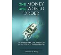 Charles L King One Money One World Order (Tascabile)