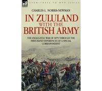 Charles L Norri In Zululand with the British Army - The Anglo-Zulu w (Tascabile)