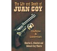 Charles L Olmsted Edward Coy Ybarra The Life and Death of Juan Coy (Tascabile)