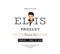 Charles L. Ponce de Leon The Life of Elvis Presley (Tascabile)