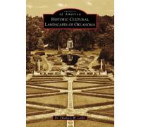 Charles L. W. Leider Historic Cultural Landscapes of Oklahoma (Tascabile)