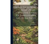 Charles Lamb Lamb's Tales From Shakespeare, With The Story Of (Copertina rigida)