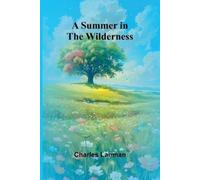 Charles Lanman A Summer in the Wilderness (Tascabile)