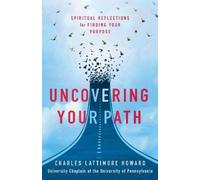 Charles Lattimore Howard Uncovering Your Path (Tascabile)
