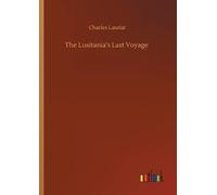 Charles Lauriat The Lusitania's Last Voyage (Tascabile)