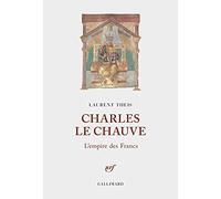Charles le Chauve: L'empire des Francs