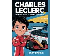 Charles Leclerc: From Go-Karts to Formula 1 for Kids