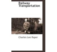Charles Lee Raper Railway Transportation (Copertina rigida)