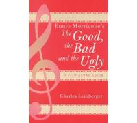 Charles Leinberger Ennio Morricone's The Good, the Bad and the Ugly (Tascabile)
